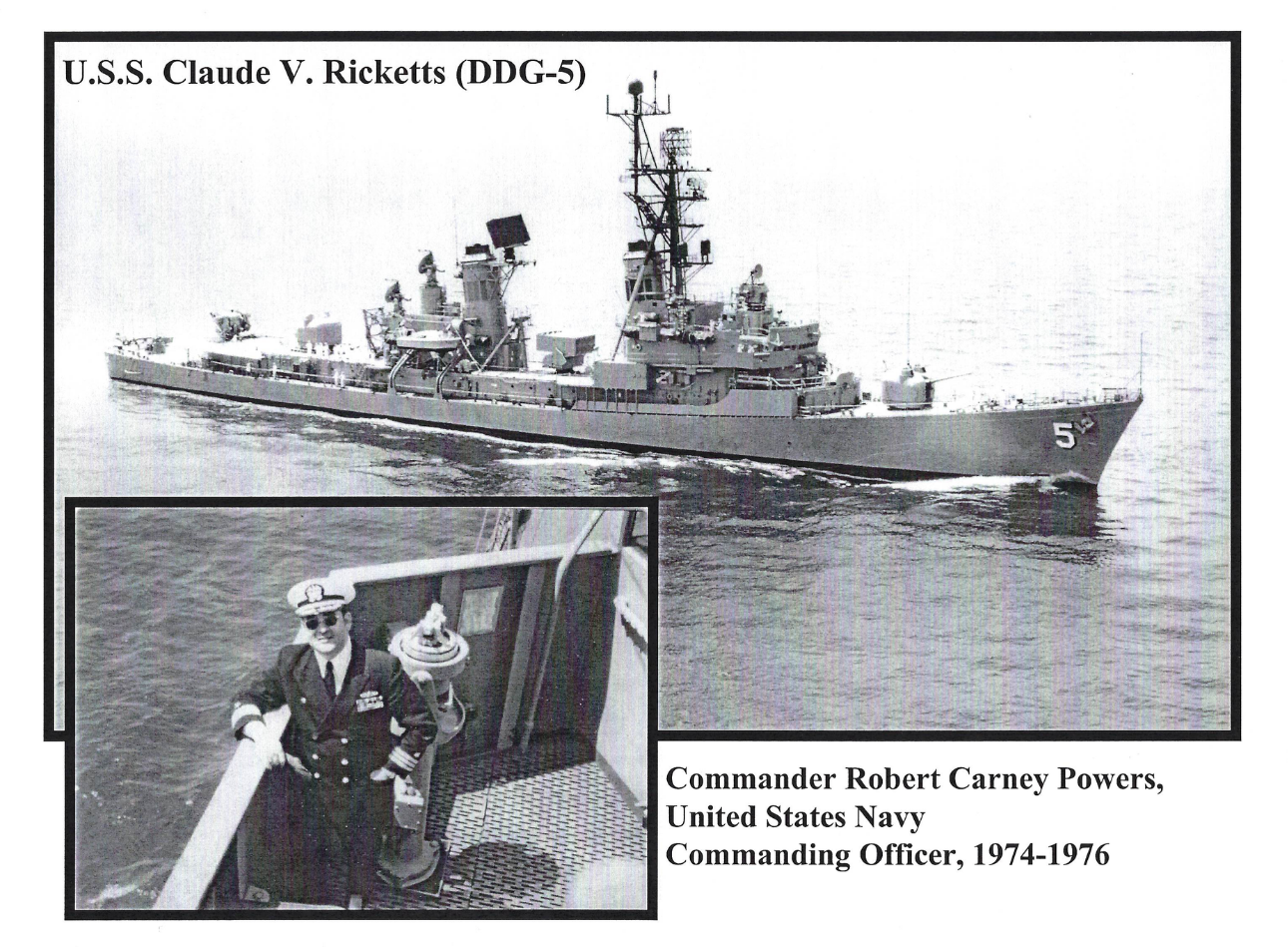 USS Claude V. Ricketts (DDG-5) underway, with inset photograph of Commander Robert Carney Powers, USN, Commanding Officer 1974-1976.